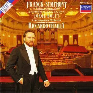 Cesar Franck - Symphony In D Minor - Symphonic Variations (Concertgebouw Orchestra, Riccardo Chailly, Jorge Bolet) (1987)