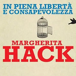 «In piena libertà e consapevolezza» by Margherita Hack