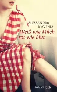 Weiß wie Milch, rot wie Blut