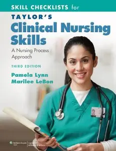 Skill Checklists for Taylor's Clinical Nursing Skills: A Nursing Process Approach, Third edition by Pamela Lynn
