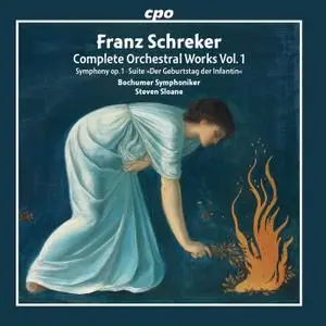 Bochumer Symphoniker & Steven Sloane - Schreker: Complete Orchestral Works, Vol. 1 (2021)