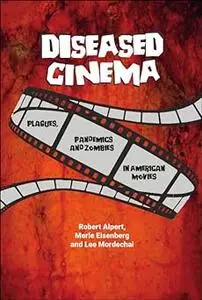 Diseased Cinema: Plagues, Pandemics and Zombies in American Movies