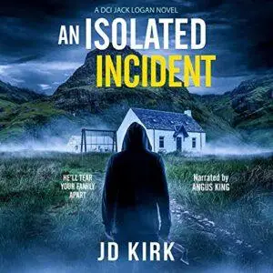 An Isolated Incident: A Scottish Murder Mystery (DCI Logan Crime Thrillers, Book 11) [Audiobook]