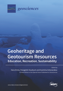 Geoheritage and Geotourism Resources : Education, Recreation, Sustainability