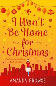 «I Won't Be Home For Christmas» by Amanda Prowse