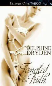 Tangled Truth (Truth & Lies #3) - Delphine Dryden