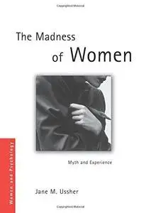 The Madness of Women: Myth and Experience (Repost)