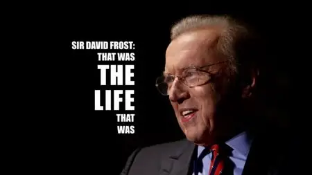 BBC - Sir David Frost: That Was the Life that Was (2013)