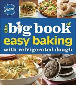 Pillsbury The Big Book of Easy Baking with Refrigerated Dough