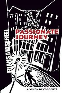 Passionate Journey: A Vision in Woodcuts (Dover Fine Art, History of Art)