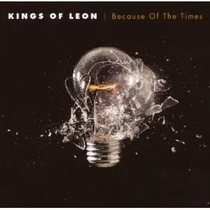 Kings Of Leon - Because of the Times (2007)
