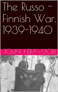 The Russo - Finnish War, 1939-1940