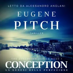 «Conception - La Genesi della Perfezione» by Eugene Pitch