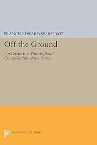 Off the Ground: First Steps to a Philosophical Consideration of the Dance