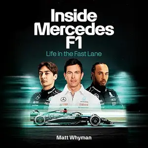 Inside Mercedes F1: Life in the Fast Lane [Audiobook]