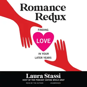 Romance Redux: Finding Love in Your Later Years