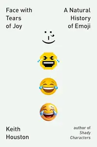 Face with Tears of Joy: A Natural History of Emoji