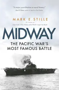 Midway: The Pacific War’s Most Famous Battle