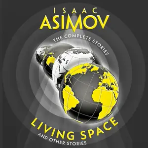 Living Space: And Other Stories: The Complete Stories, Book 1 [Audiobook]