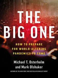 The Big One: How We Must Prepare for Future Deadly Pandemics