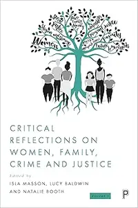 Critical Reflections on Women, Family, Crime and Justice