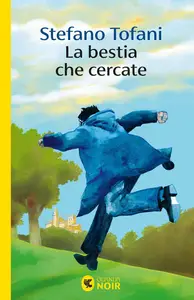 Stefano Tofani - La bestia che cercate