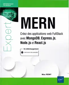 Max Rémy, "MERN : Créez des applications web FullStack avec MongoDB, Express.js, Node.js et React.js"