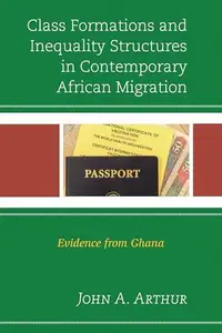 Class Formations and Inequality Structures in Contemporary African Migration : Evidence from Ghana