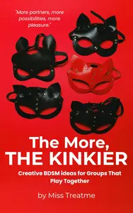 The More, the Kinkier: Creative BDSM ideas for Groups That Play Together