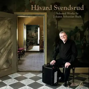 Håvard Svendsrud - Selected Works by Johann Sebastian Bach (2023) [Official Digital Download 24/96]