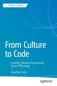 From Culture to Code: Leading Software Engineering Teams Effectively (Apress Pocket Guides)