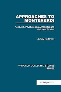 Approaches to Monteverdi: Aesthetic, Psychological, Analytical and Historical Studies