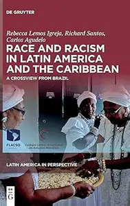 Race and Racism in Latin America and the Caribbean: A Crossview from Brazil