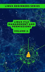 Volume 2: Linux File Management and Permissions