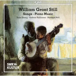 Yajie Zhang, Gabriel Rollinson & Hartmut Höll - William Grant-Still: Songs · Piano Music (2024)