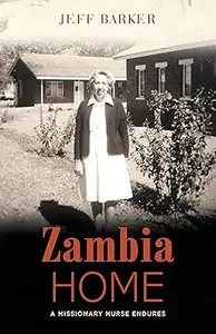 Zambia Home: A Missionary Nurse Endures