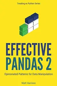 Effective Pandas 2: Opinionated Patterns for Data Manipulation