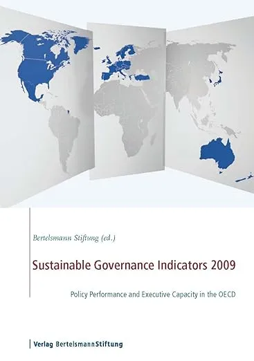 Sustainable Governance Indicators 2009: Policy Performance and Executive Capacity in the OECD