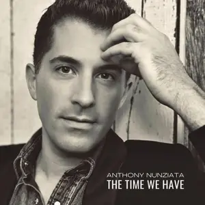 Anthony Nunziata - The Time We Have (2025) [Official Digital Download]