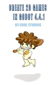 Create 2D Games in Godot 4.4.1
