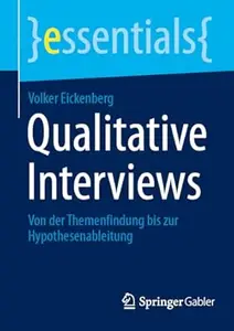 Qualitative Interviews: Von der Themenfindung bis zur Hypothesenableitung