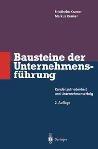 Bausteine der Unternehmensführung: Kundenzufriedenheit und Unternehmenserfolg