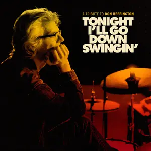 VA - Tonight I'll Go Down Swingin'- A Tribute To Don Heffington (2024) [Official Digital Download]