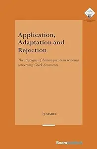 Application, Adaptation and Rejection: The strategies of Roman jurists in responsa concerning Greek documents (385)