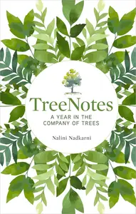 TreeNotes: A Year in the Company of Trees