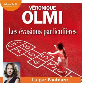Véronique Olmi, "Les évasions particulières"
