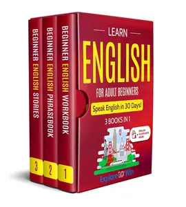 Learn English for Adult Beginners: 3 Books in 1 - ESL Certified: Speak English In 30 Days!