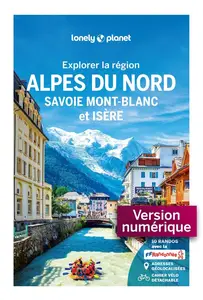 Claire Angot, Nolwenn Patrigeon, "Explorer la région Alpes du Nord : Savoie, Mont-Blanc et Isère"