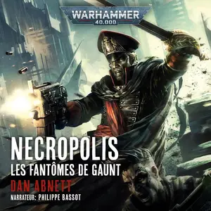 Dan Abnett, "Les fantômes de Gaunt - Cycle 1, tome 3 : Necropolis"