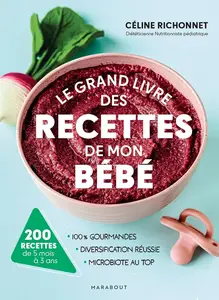 Céline Richonnet, "Le grand livre des recettes de mon bébé: 200 recettes de 5 mois à 3 ans"